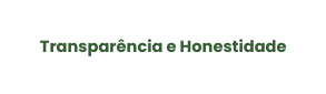 Transparência e Honestidade